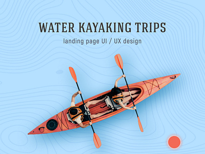 water kayaking trips graphic design landing page ui ux web