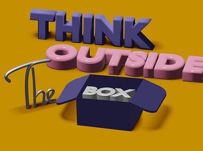 Think outside the box 3d illustration 3d lettering 3d typography illustration lettering typography