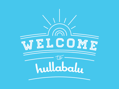 Welcome hullabalu sign type typography welcome