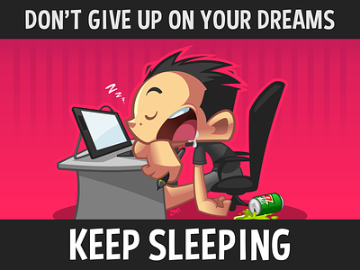 Don't give up on your dreams
