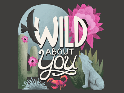 Wild About You desert graphic art greeting card happy valentines day illustration typography vector wilderness