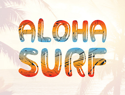 Aloha Surf. A gradient type work adventure adventure logo adventurer aloha graphic design graphicdesigner hawaii hawaiian shirt logodesign logodesigner outdoor outdoor logo outdoors surf surf logo surfing teeshirt teespring tshirt tshirt design