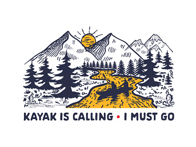 Kayak is calling, I must go! adventure adventureillustration adventurelogo adventures fishigboat fishing graphicdesigner kayak kayakfishing kayaking logo logodesign logodesigner logoideas logomaker outdoor outdoors teespring tshirtdesign tshirtdesigner