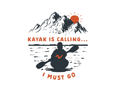 Kayak is calling, I must go! Go Back To Nature!