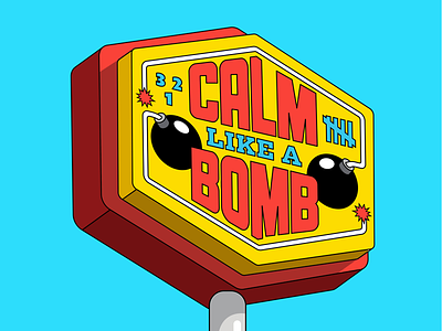 Calm like a bomb
