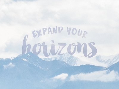 Expand Your Horizons balance clouds daily type expand your horizons horizons lettering mountains type typography