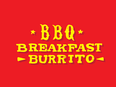 Rough handlettering / BBQ breakfast burrito