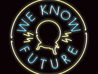 WE KNOW FUTURE NEON lit neon neon sign typography we know future