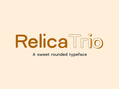 Relica Trio - Sweet Rounded Typeface