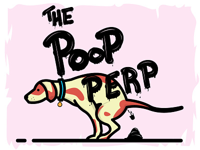 Poooop, there it is. custom type dog dog pooping editoral illustration lines poop thick your mom