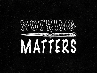 knife nothing matters apparel design artwork design icon illustration lettering logo minimal tshirt design typography