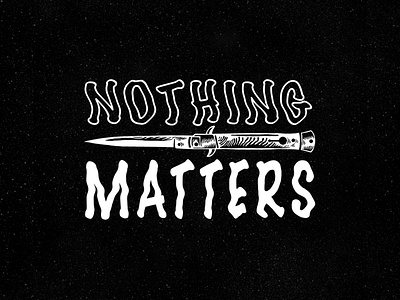 knife nothing matters