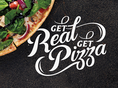 Get real Get pizza food handcrafted handmade lettering melbourne pizza restaurant script type typography work