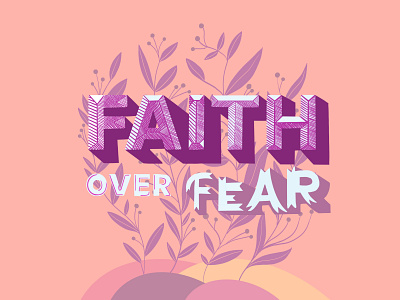 Weekly Warmup Faith Over Fear design dribbbleweeklywarmup faith fear graphic hand drawn hand letter handlettering heart hope illustration kindness weekly warm up weeklywarmup