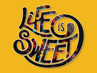 Life is Sweet