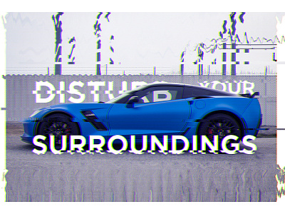 Disturb Your Surroundings design glitch photoshop typography