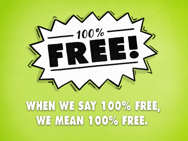 When We Say 100% Free, We Mean 100% Free.
