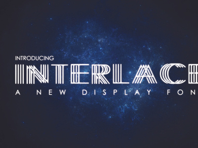 INTERLACE- A Unique Display Font