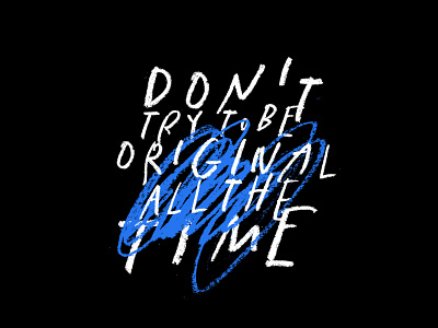 Don't Try blue color design lettering original quote scribble texture try type typography