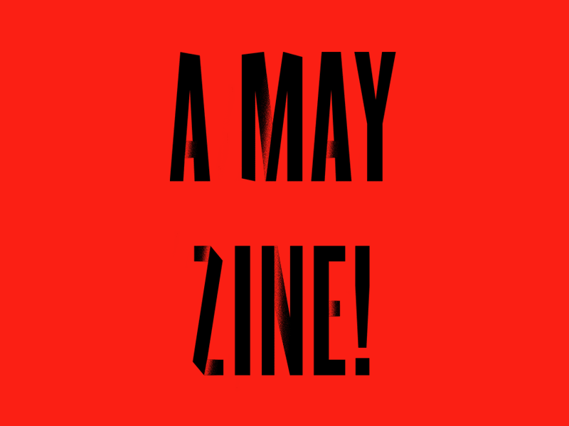 A May Zine