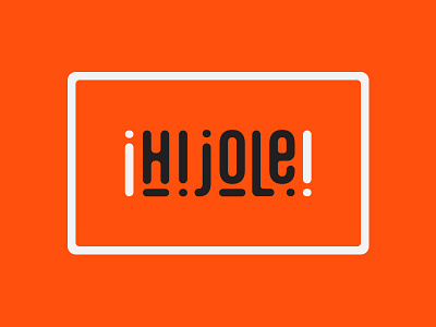 Hijole Branding hijole mexico tacos typography