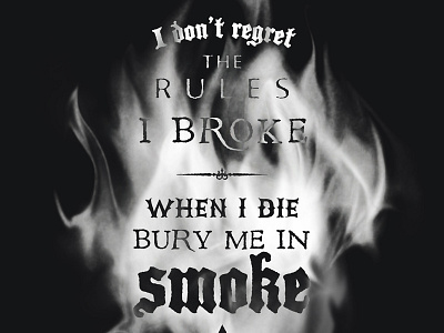 Bury Me In Smoke drawing illustration lyrics metal monday metal motivation monday motivation poster technique type typography