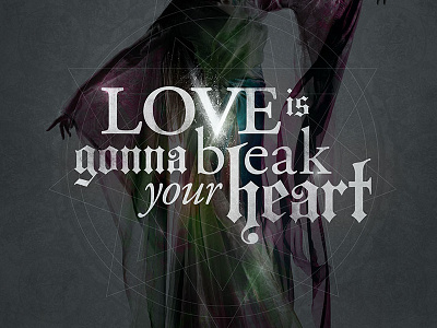 Love is gonna break your heart artwork light poster type treatment typography