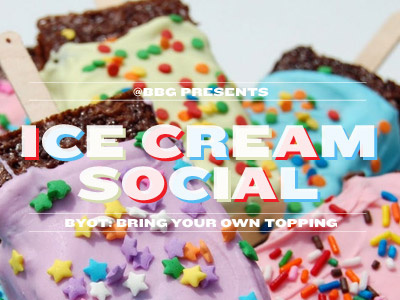BBG Presents: BYOT Ice Cream Social colorful extended font frosting ice cream pastel sprinkles typography