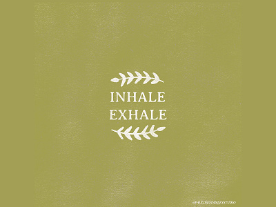 Inhale Exhale