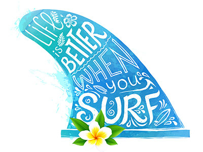 Life is better when you surf