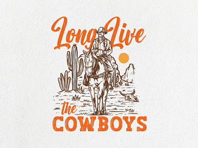 Long live the cowboys cowboy design illustration t shirt design western wild west