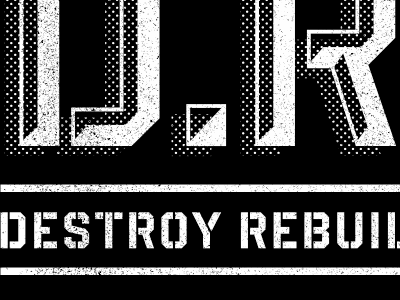 D.R.U.G.S. Revised destroy god rebuild shows until