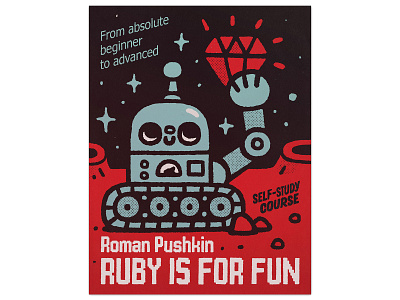 Roman Pushkin – Ruby is for fun art book cover character cosmos cute design developer illustration japanese kawaii mars martian nasa robot space каллиграфия