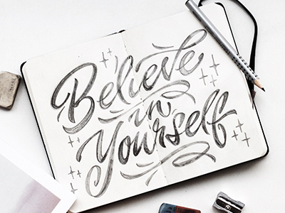 Sketch "Believe in yourself" art hand lettering logo print sketch type