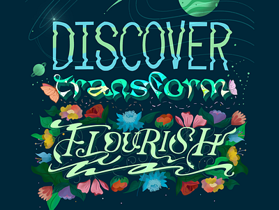 Discover, Transform, Flourish. career discover flourish illustration lettering space