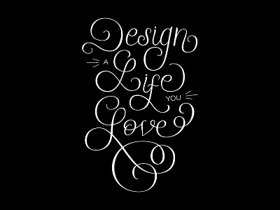 Design a Life You Love - Typism Book Submission design flourish handlettering lettering script typism vector
