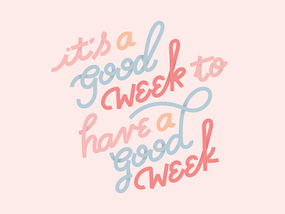 It's a good week to have a good week graphic design handlettering illustration illustrator typography