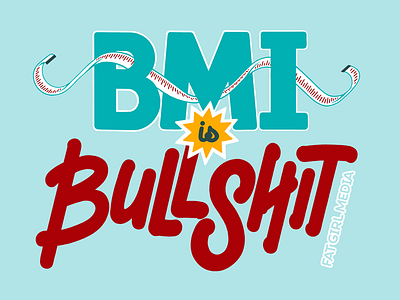 BMI is Bullshit (lettering only) bmi is bullshit body positive fat isnt bad fat people fat positive hand lettering typography