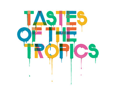 Tastes of the Tropics colors drop font ink lettering paint typography