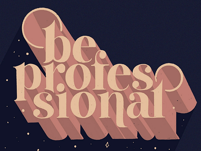 Be Professional 2020 art create creative design day freelance graphic design handdrawn happy inspiring lettering motivate night procreate professional shadow sky stars typography world design day