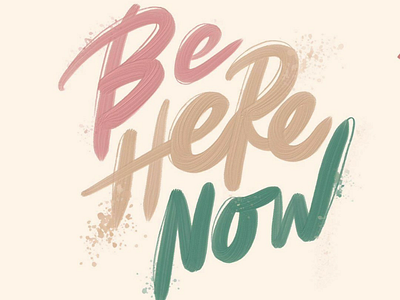 Be here now