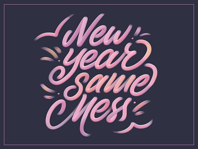 Same Mess 2021 3d type art artstudio brush handdrawn humanity illustration lettering new year same mess script suck swirl type typography