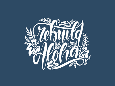 Rebuild Aloha aloha feminine flowers hawaii lettering procreate rebuild typography