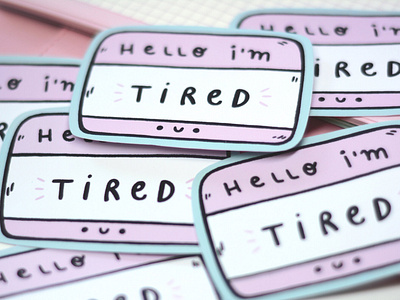 Hello! I'm Tired Sticker