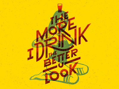 The more I drink, the better you look illustration inkgirl lawerta lettering pinup tattoo typography