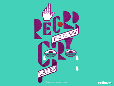 Record now. Cry Later illustration lawerta lettering letters optimum typography
