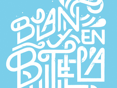 "Blanco y en botella" work in progress illustration lawerta lettering letters typography