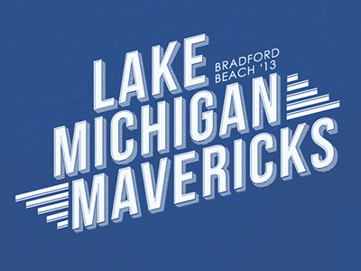 Lake Michigan Mavericks T-Shirt dimensional type typography