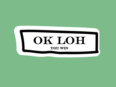 Singlish - Ok loh, you win convo illustration singapore singlish slang