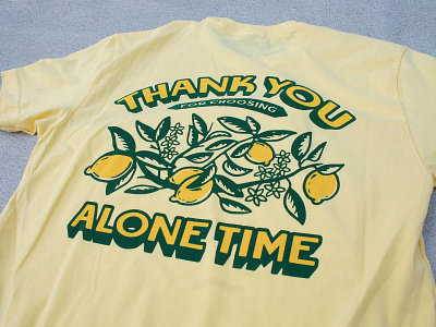 Thank You For Choosing Alone Time Tees badgedesign branding graphic design illustration illustrator lemons logo merch design nyc tshirt art typography vector